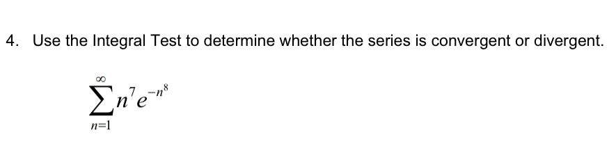 Solved 4. Use the Integral Test to determine whether the | Chegg.com