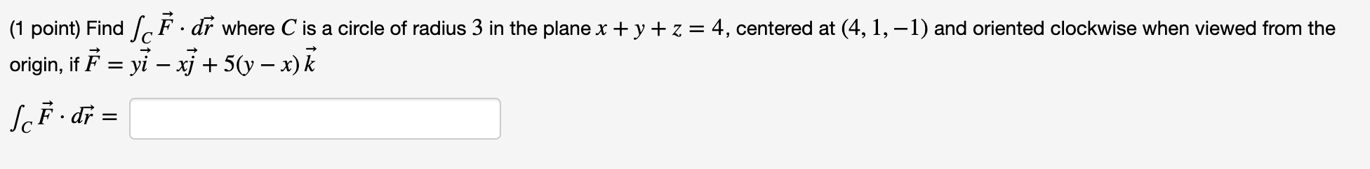 Solved (1 point) Find ( F. dr where C is a circle of radius | Chegg.com