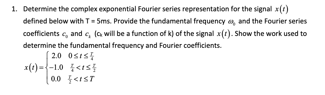 Solved Determine The Complex Exponential Fourier Series