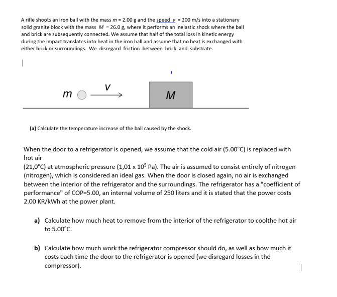 Solved A rifle shoots an iron ball with the mass m = 2.00 g