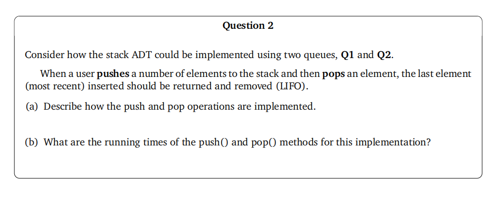 Solved Question 2 Consider how the stack ADT could be | Chegg.com