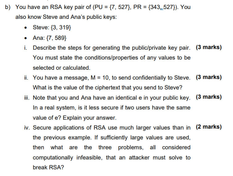 Solved b) You have an RSA key pair of (PU = {7, 527}, PR = | Chegg.com