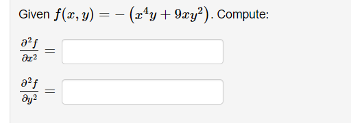 Given \( f(x, y)=-\left(x^{4} y+9 x y^{2}\right) \) \[ \begin{array}{l} \frac{\partial^{2} f}{\partial x^{2}}= \\ \frac{\part