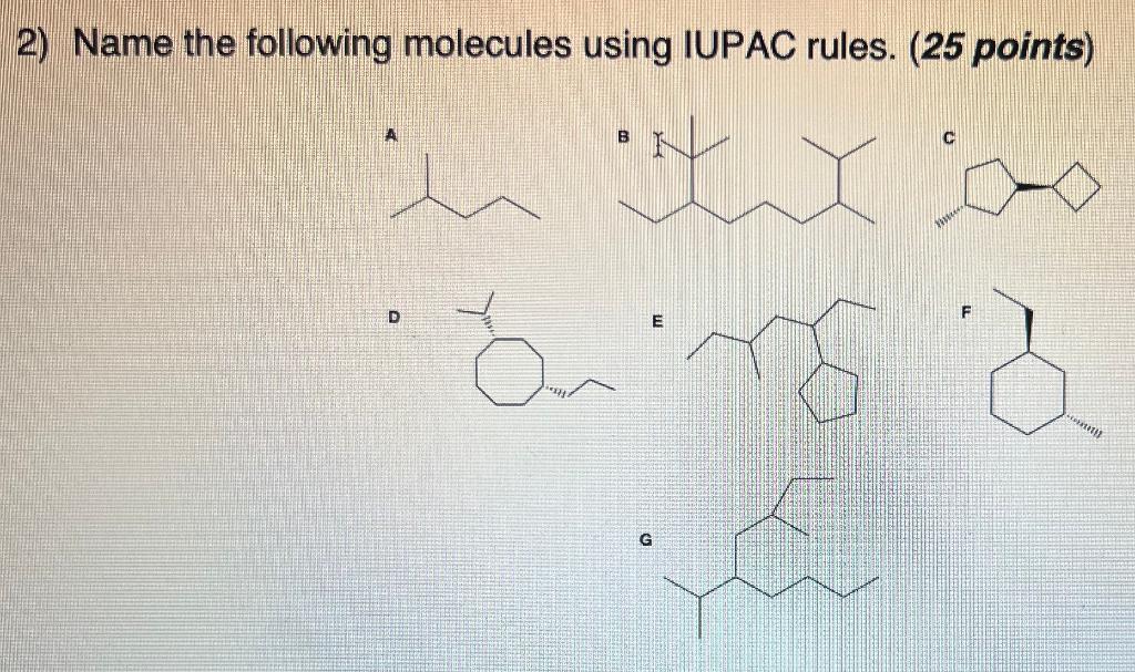 Solved 2 Name The Following Molecules Using Iupac Rules 2823