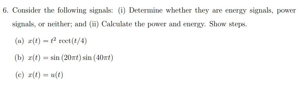 Solved 6. Consider the following signals: (i) Determine | Chegg.com