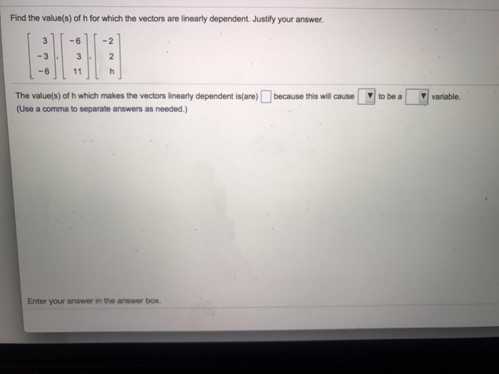 Solved Find The Value s Of H For Which The Vectors Are Chegg