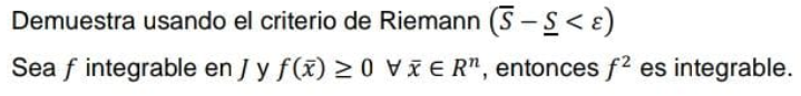 Demuestra usando el criterio de Riemann \( (\bar{S}-\underline{S}<\varepsilon) \) Sea \( f \) integrable en \( J \) y \( f(\b