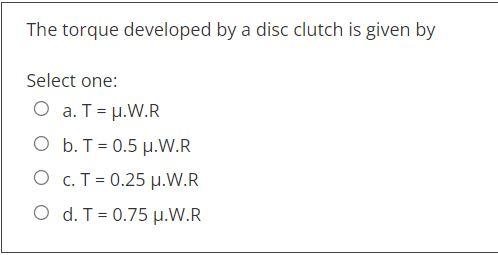 Solved The Torque Developed By A Disc Clutch Is Given By | Chegg.com