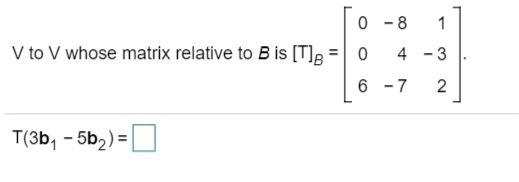 Solved Let B = {b1,b2, B3} Be A Basis For A Vector Space V. | Chegg.com