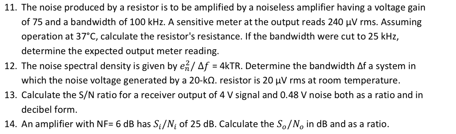 Solved 11. The noise produced by a resistor is to be | Chegg.com