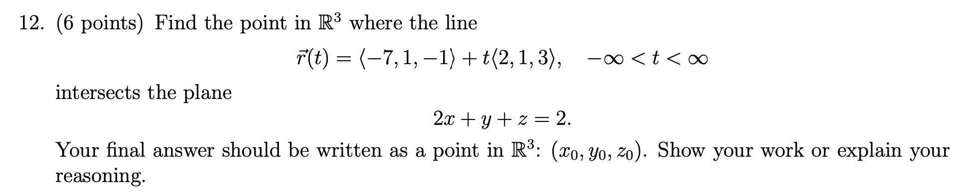 Solved 12. (6 points) Find the point in R3 where the line | Chegg.com