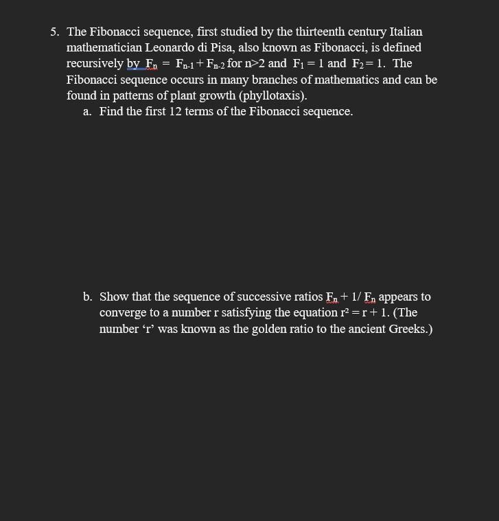Solved 5. The Fibonacci sequence, first studied by the | Chegg.com