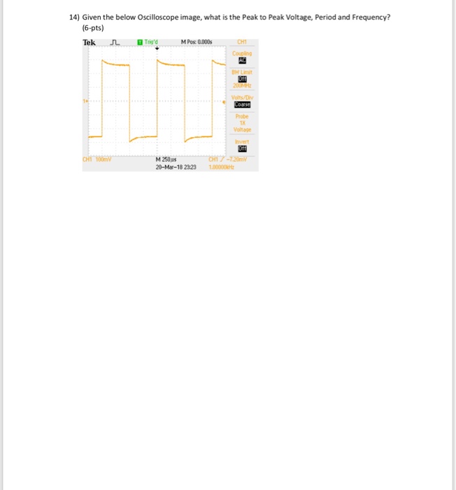 Solved 14) Given the below Oscilloscope image, what is the | Chegg.com