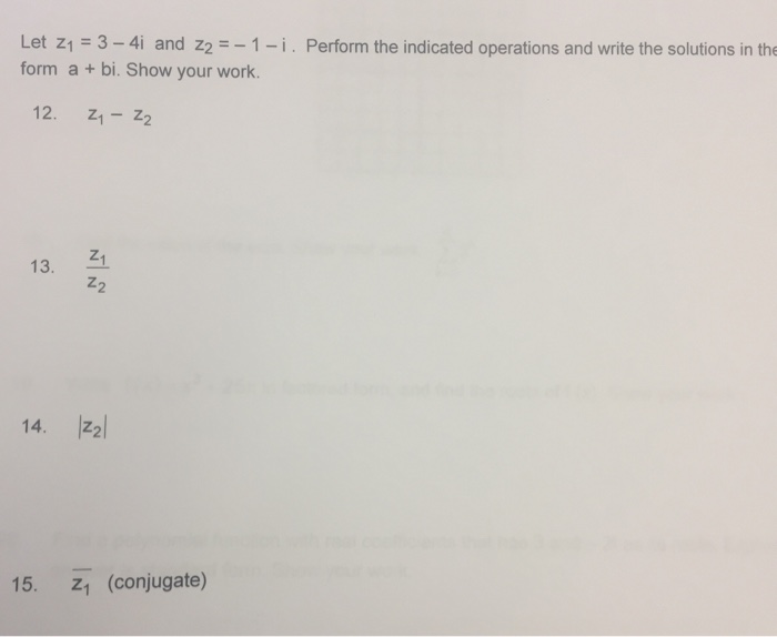 Solved Let z1 = 3-4i and z2--1-i. Perform the indicated | Chegg.com