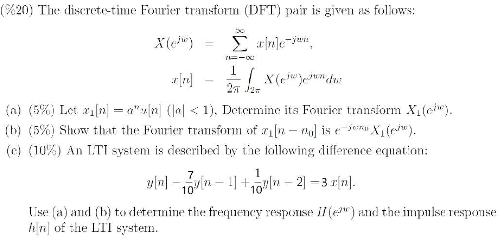 Solved (20) The discrete-time Fourier transform (DFT) pair | Chegg.com