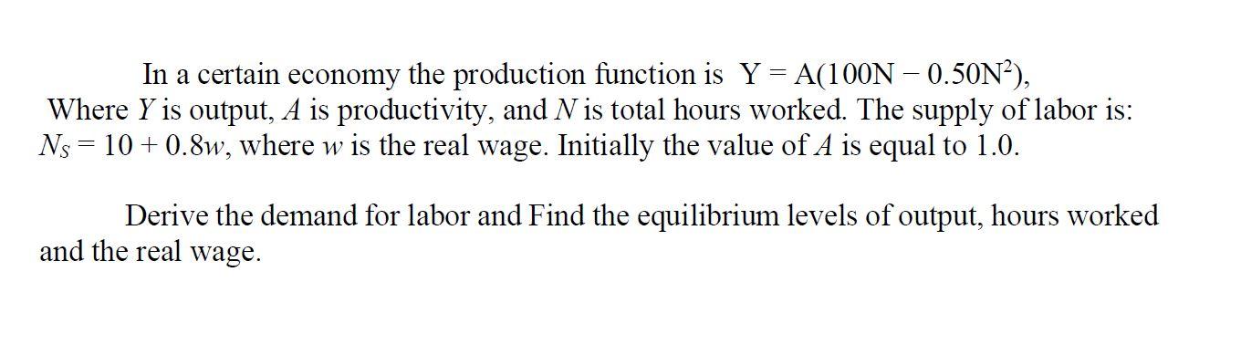 Solved In a certain economy the production function is Y = | Chegg.com