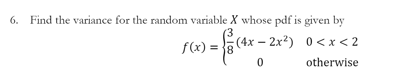 Solved 6. Find the variance for the random variable X whose | Chegg.com