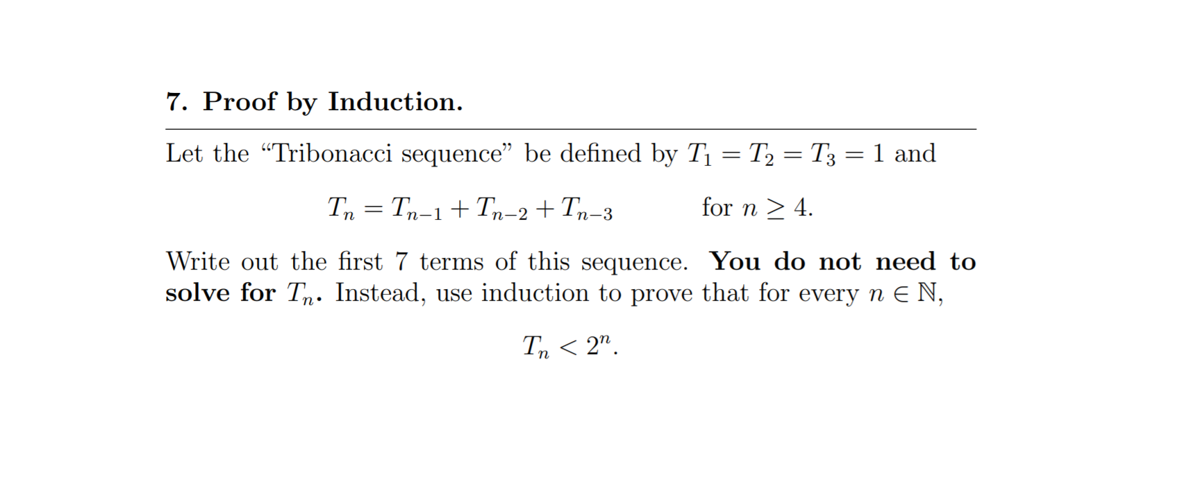 Solved 7. Proof by Induction. Let the “Tribonacci sequence” | Chegg.com