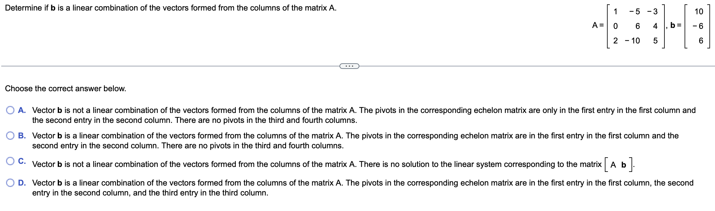 Solved Determine If B Is A Linear Combination Of The Vectors | Chegg.com