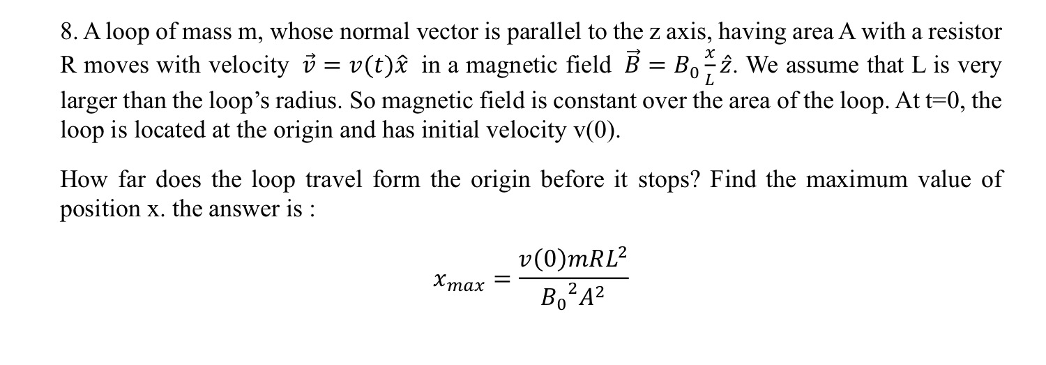 Solved 8 A Loop Of Mass M Whose Normal Vector Is Parall Chegg Com
