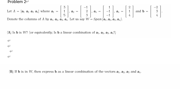 Solved Problem 2 -2 Let A- 3 1 5 - 1 and b- la a as a) where | Chegg.com