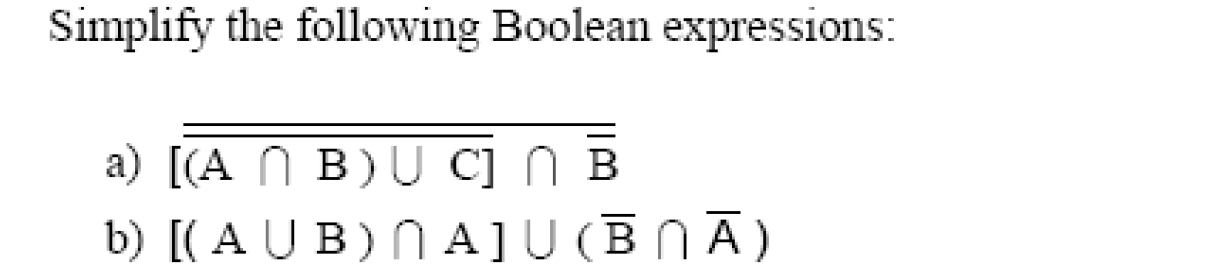 Solved Simplify The Following Boolean Expressions: A) [(A | Chegg.com