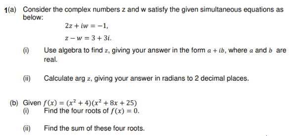 Solved 1(a) Consider the complex numbers z and w satisfy the | Chegg.com