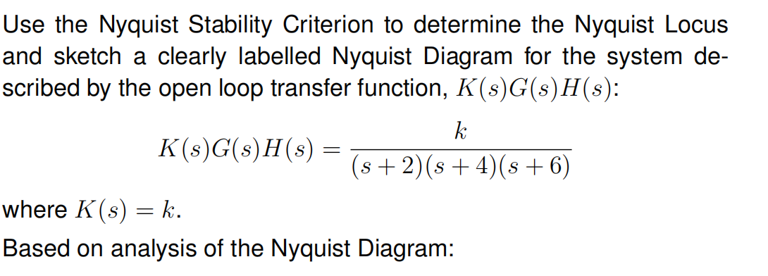 Solved Use The Nyquist Stability Criterion To Determine The | Chegg.com