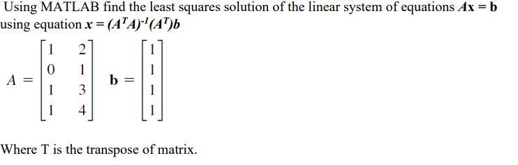 Solved Using MATLAB find the least squares solution of the | Chegg.com