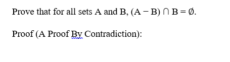 Solved Prove that for all sets A and B, (A-B) N B = 0. Proof | Chegg.com