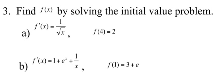 Solved Find F(x) By Solving The Initial Value Problem A) 