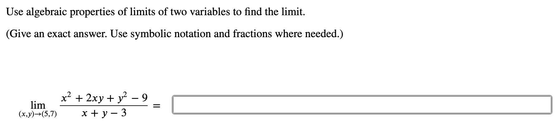 Solved Use algebraic properties of limits of two variables | Chegg.com