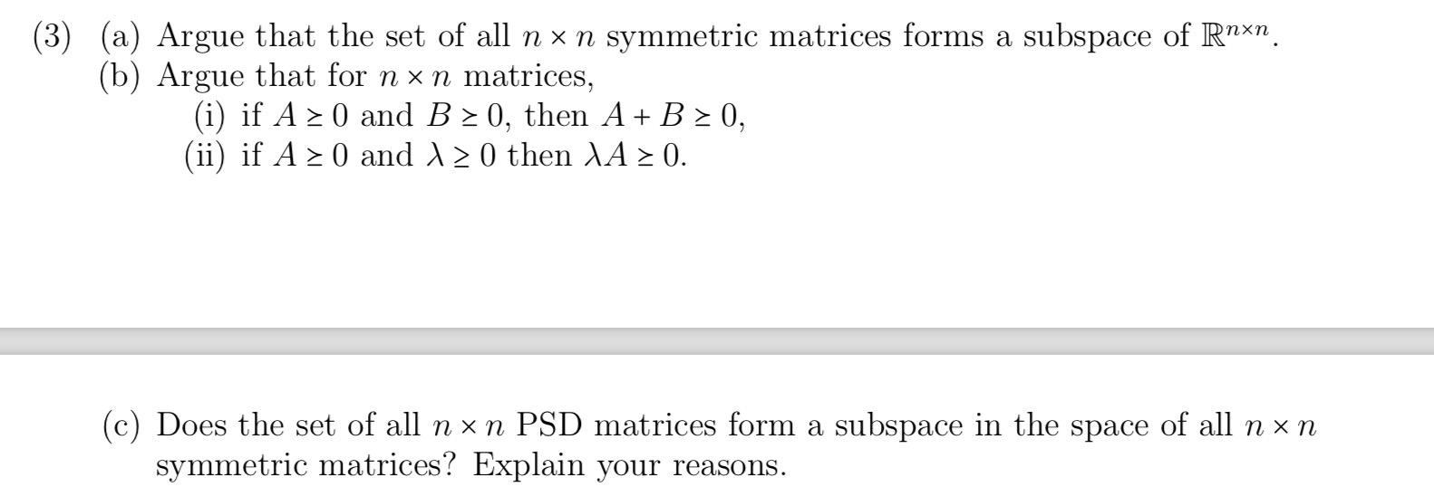 Solved For (b) part, it is POSITIVE SEMIDEFINITE MATRICES. | Chegg.com