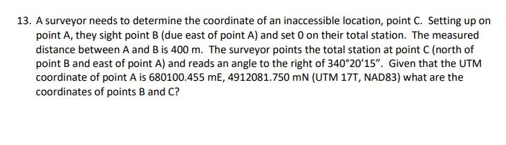 Solved 13. A Surveyor Needs To Determine The Coordinate Of | Chegg.com