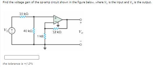 Solved Find the voltage gain of the op-amp circuit shown in | Chegg.com