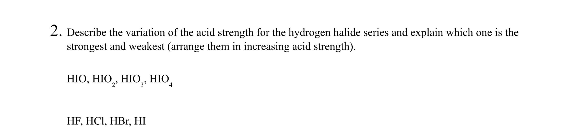 Solved 2. Describe the variation of the acid strength for | Chegg.com
