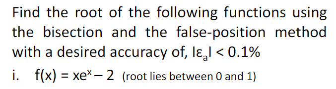 Solved Find The Root Of The Following Functions Using The | Chegg.com