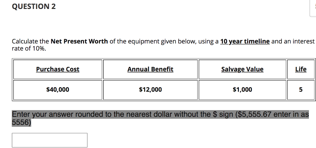Solved QUESTION 2 Calculate the Net Present Worth of the | Chegg.com