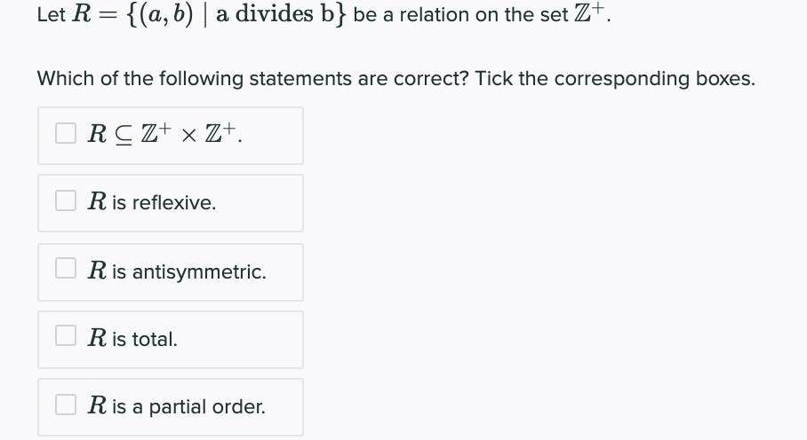 Solved Let R= {(a,b) | A Divides B} Be A Relation On The Set | Chegg.com