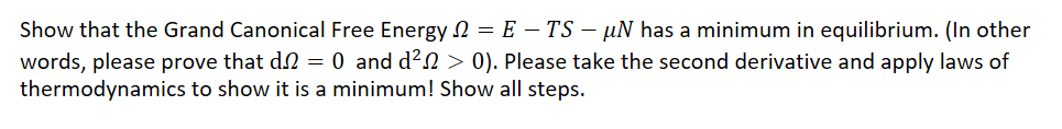 Solved Show that the Grand Canonical Free Energy 1 = E – TS | Chegg.com