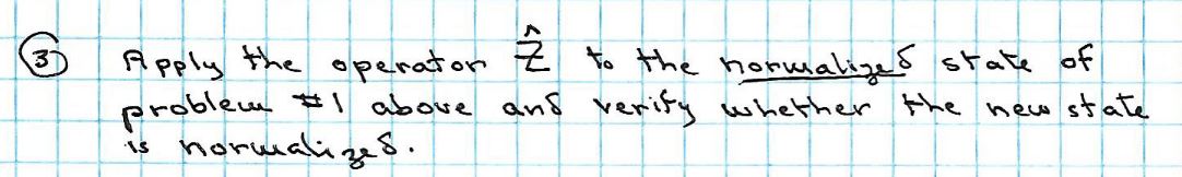 Solved (1) Normalize the state =∣ψ =(1−2i)∣0 −2i∣1 (3) Apply | Chegg.com