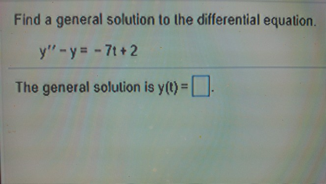 Solved Find a general solution to the differential equation | Chegg.com
