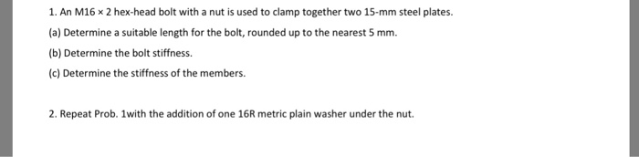 Solved 1. An M16x 2 hex-head bolt with a nut is used to | Chegg.com