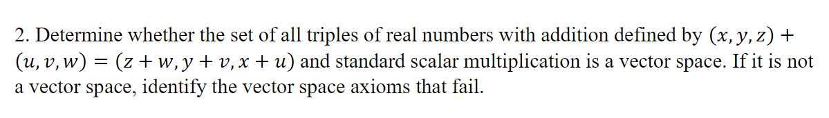 Solved 2. Determine whether the set of all triples of real | Chegg.com