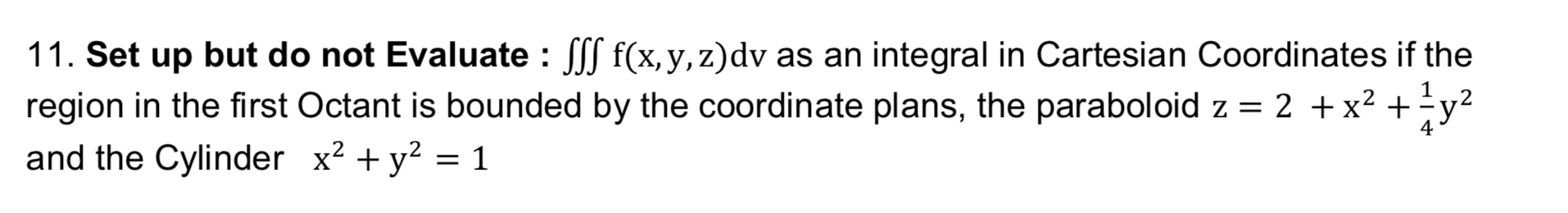 Solved 11 Set Up But Do Not Evaluate ∭f X Y Z Dv As An