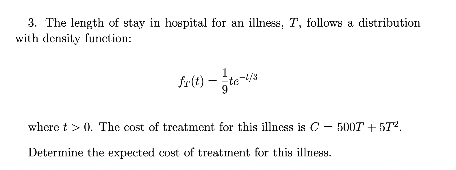 Solved 3. The length of stay in hospital for an illness, T,