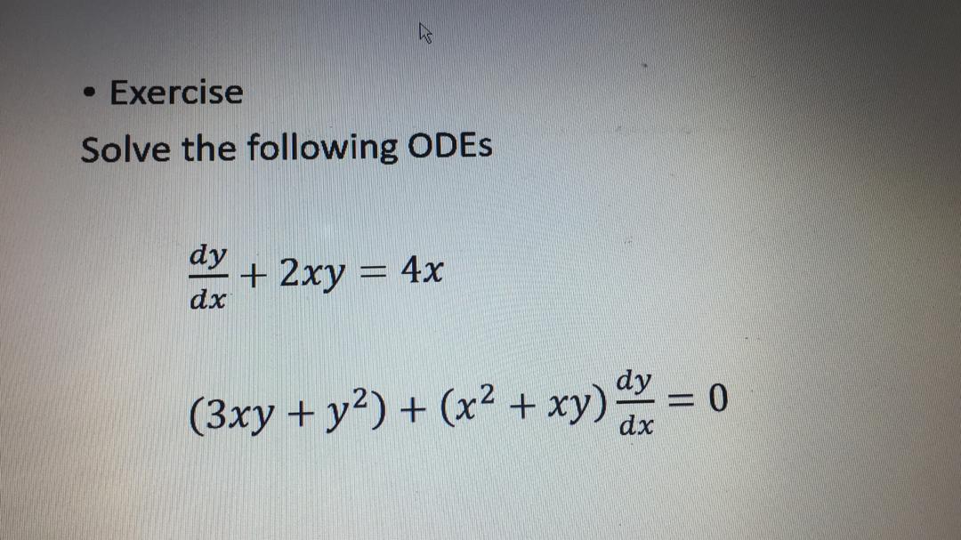 Solved Exercise Solve the following ODES dy + 2xy = 4x dx | Chegg.com