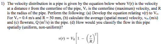 Solved 1) The velocity distribution in a pipe is given by | Chegg.com