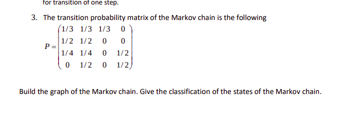 Solved The transition probability matrix of the Markov chain | Chegg.com