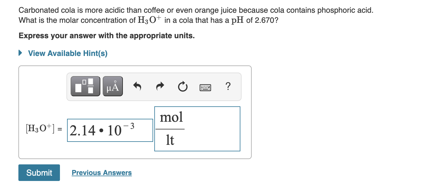 Solved Carbonated cola is more acidic than coffee or even